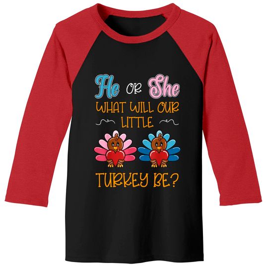 Discover He Or She What Will Our Little Turkey Be? Thanksgiving Baby Baseball Tees