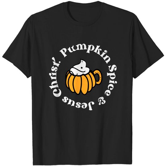 Discover Pumpkin Spice And Jesus Christ T-Shirt