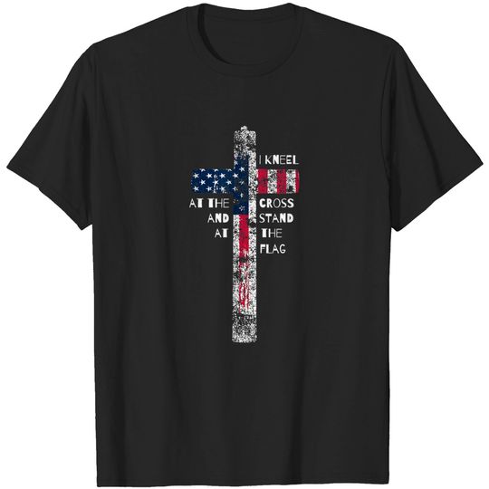 Discover I Kneel at the Cross and Stand at the Flag T-Shirt