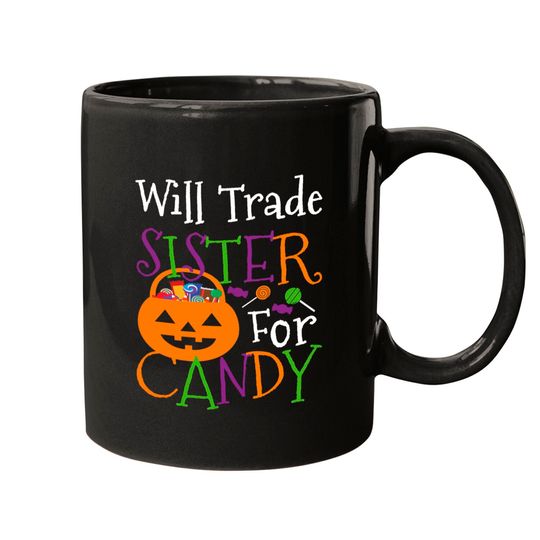 Discover Lollipop For Kids Mugs Will Trade Sister For Candy Kids Halloween Toddler
