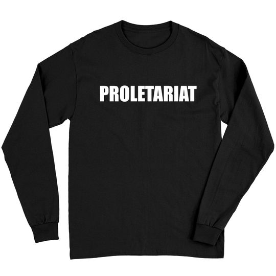 Discover Epic Threadz - Meme - Proletariat Long Sleeve