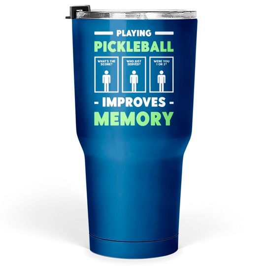 Discover Playing Pickleball Improves Memory Dink Player Tumblers 30 oz