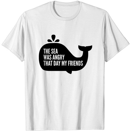 Discover The Sea Was Angry That Day My Friends - Seinfeld - T-Shirt