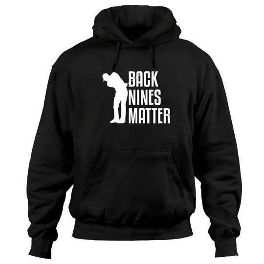 Discover Back Nines Matter Hoodie Golf Funny Golfing Quote For Golfer Pullover