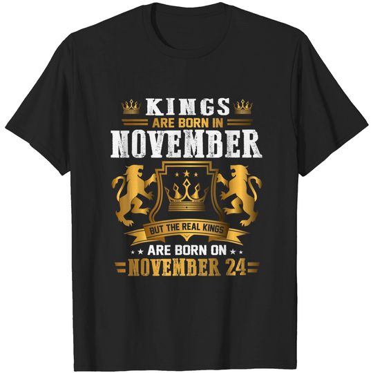 Discover Real Kings Are Born On November 24th Birthday Gift T-Shirt