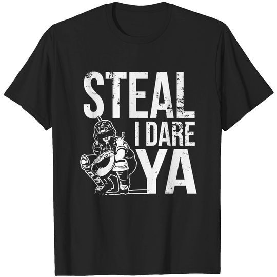 Discover Steal I Dare Ya Softball Catcher Team Sport T-Shirt