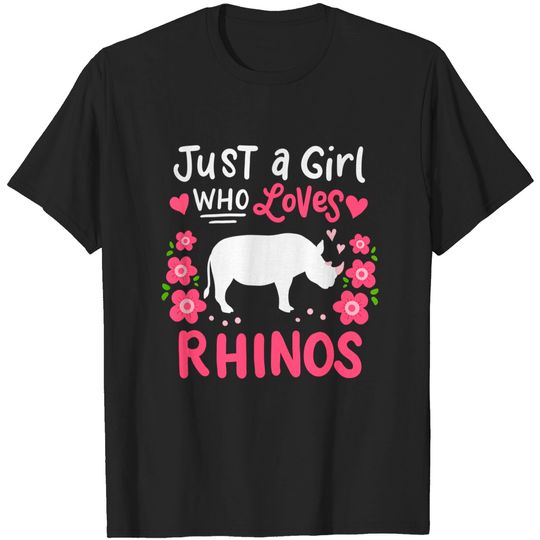 Discover Rhino Rhinoceros Just A Girl Who Loves Rhinos T Shirt