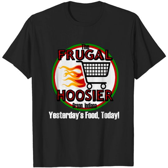 Discover Frugal Hoosier - The Middle - T-Shirt