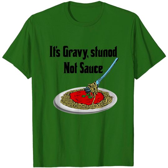 Discover Gravy or Sauce? - Italian - T-Shirt