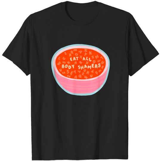 Discover Eat All Body Shamers - The Peach Fuzz - Body Positive - T-Shirt