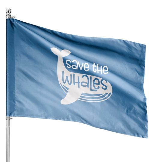Discover Save The Whales House Flags