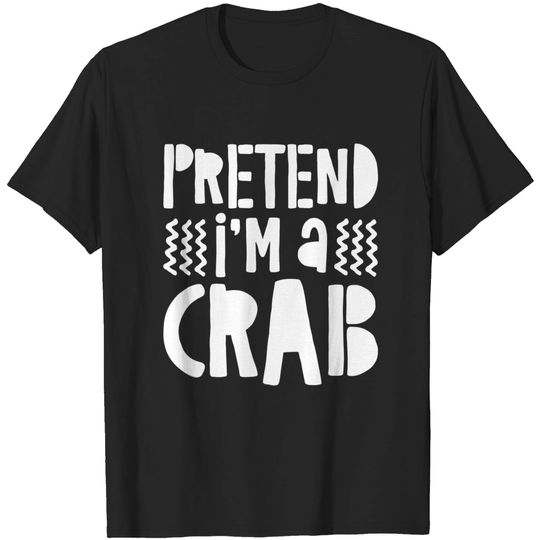 Discover Pretend I'm A Crab T-Shirt