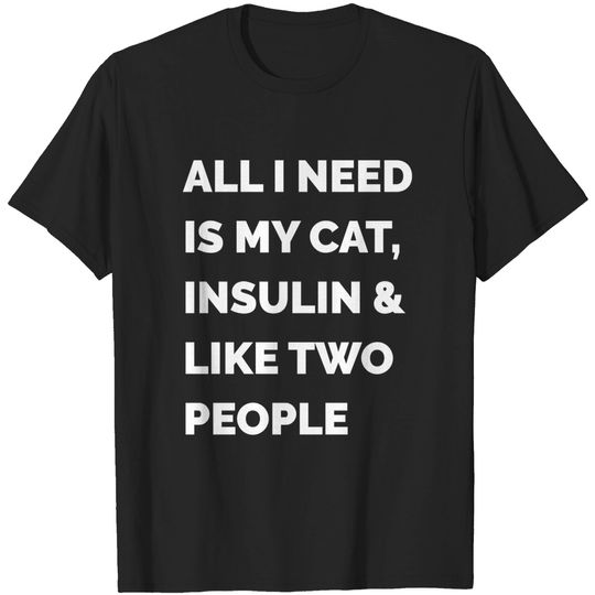Discover All I Need is My Cat  T-Shirt