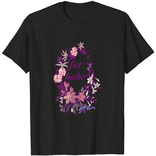 Discover Fat Babe - Body Positive - T-Shirt