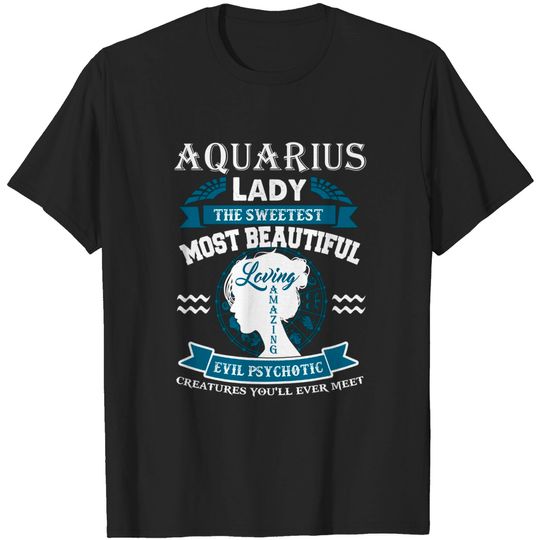 Discover Aquarius Woman The Sweetest Evil Psychotic Shirt