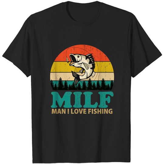 Discover MILF Man I Love Fishing Funny Saying Fishing Lovers Vintage T-Shirt