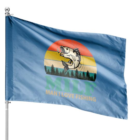 Discover MILF Man I Love Fishing Funny Saying Fishing Lovers Vintage House Flags