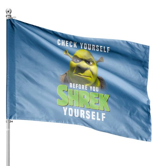 Discover Shrek Check Yourself Before You Shrek Yourself House Flags