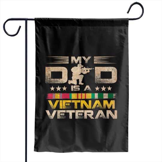 Discover My Dad Is A Vietnam Veteran Garden Flags