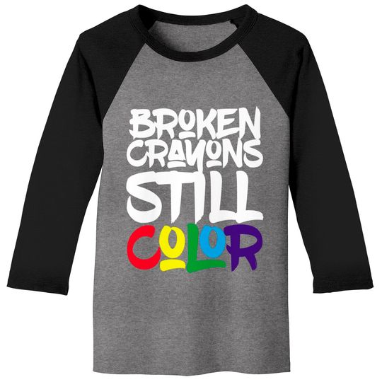 Discover Broken Crayons still Color, Motivational Baseball Tees