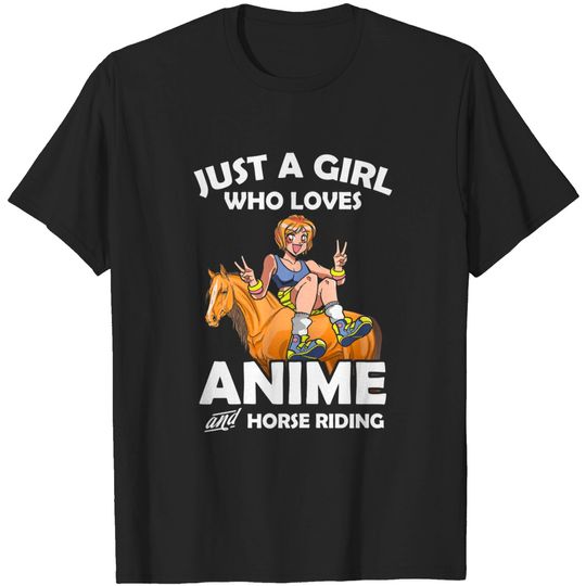 Discover A Girl who loves Anime and Horse Riding T-Shirt