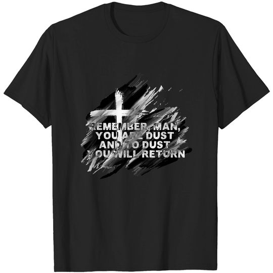Discover Ash Wednesday Remember You Are Dust Catholic Lent Easter T-Shirt