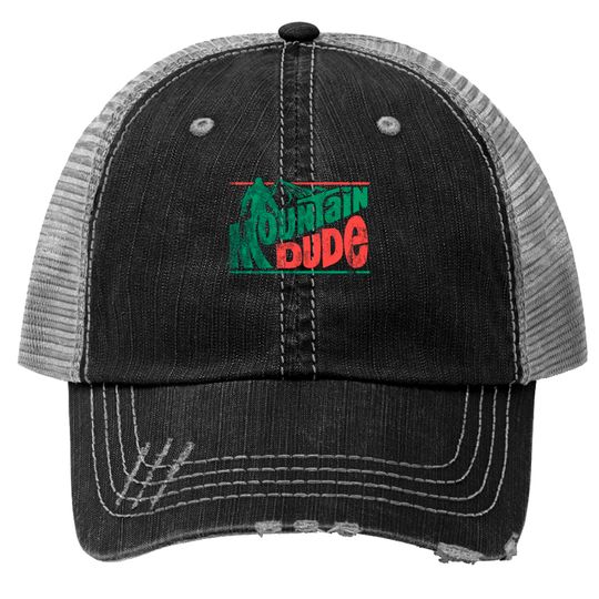 Discover Mountain Dude, distressed - Sasquatch - Trucker Hats