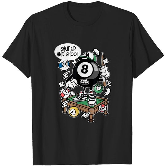 Discover Shut Up T-Shirt Shut Up And Shoot Cartoon Billiards Balls Pool Gift