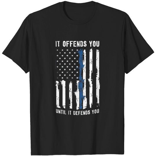 Discover It Offends You Until It Defends You Blue Line American Flag T-Shirt