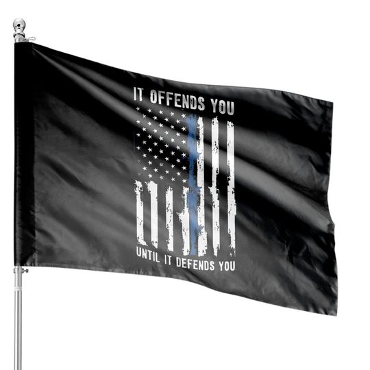 Discover It Offends You Until It Defends You Blue Line American Flag House Flags