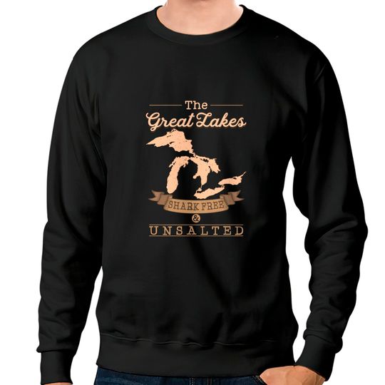 Discover The Great Lakes Shark Free Unsalted Sweatshirt Michigan Gift