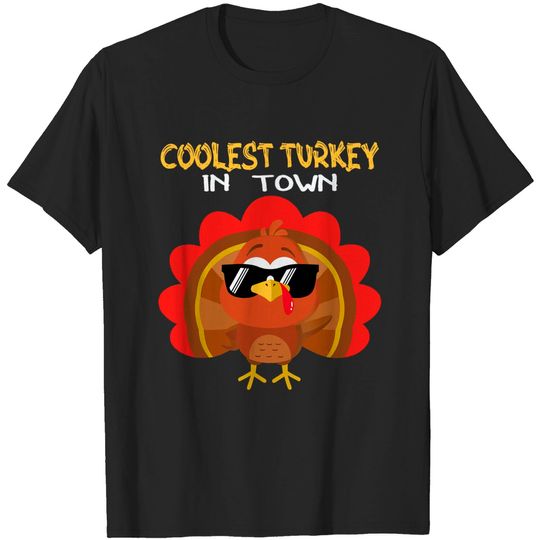 Discover Coolest Turkey In The Flock In Town Happy Thanksgiving Day T-Shirt