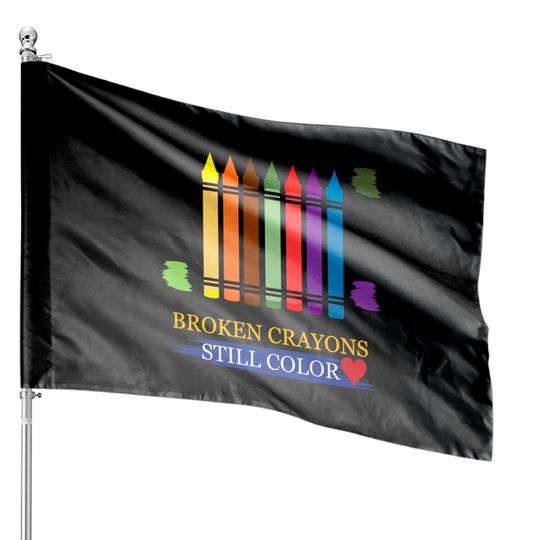 Discover Broken Crayons Still Color House Flags