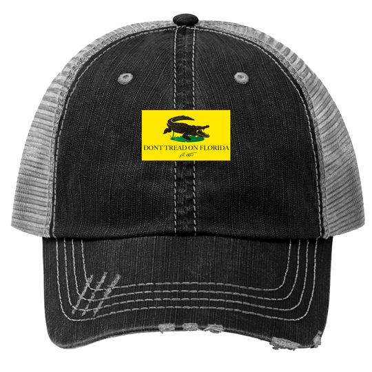 Discover Don't Tread On Florida Trucker Hats