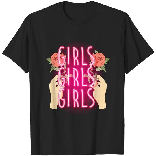 Discover Girls Girls Girls | Fun T-Shirt