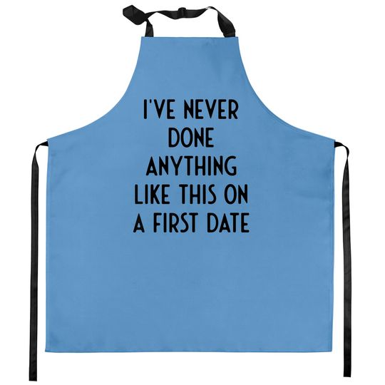 Discover White Lie Kitchen Aprons Not On The First Date