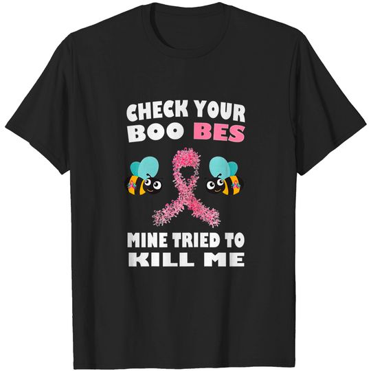 Discover Check Your Boo Bees Mine Tried To Kill Me Mothers Day T-Shirt
