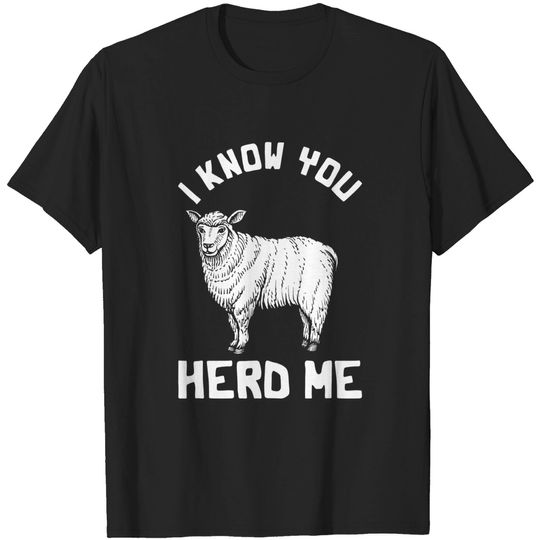 Discover I know you Herd Me Sheep Lovers T-Shirt
