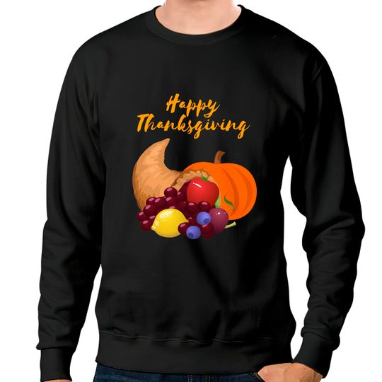 Discover Happy Thanksgiving Cornucopia design Sweatshirt