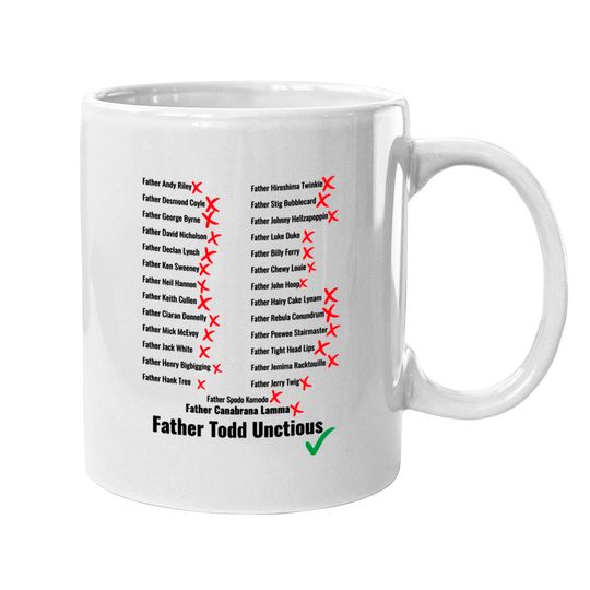 Discover Father Todd Unctious and other Wrong Priest Names - Father Ted - Mugs