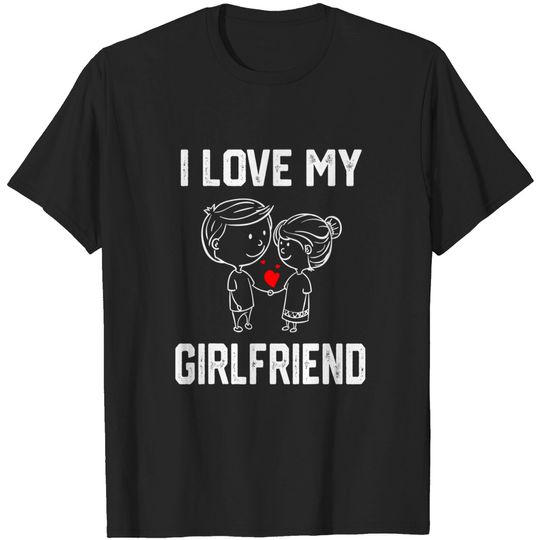 Discover I love my Girlfriend T-Shirt