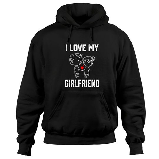 Discover I love my Girlfriend Hoodies