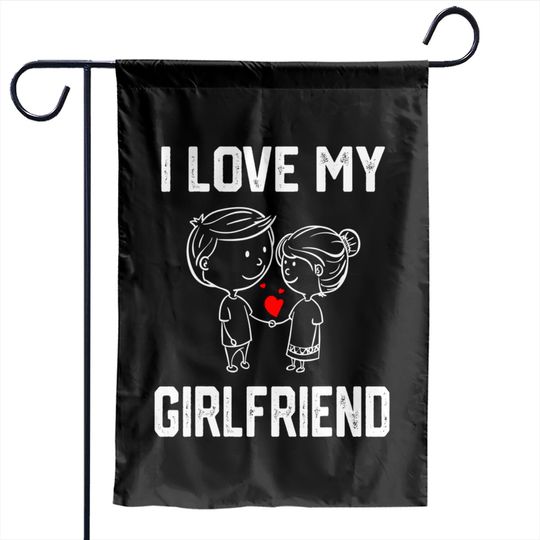 Discover I love my Girlfriend Garden Flags