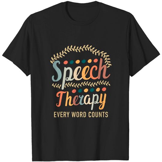 Discover Speech Therapy Every Word Counter Pathologist T Shirt