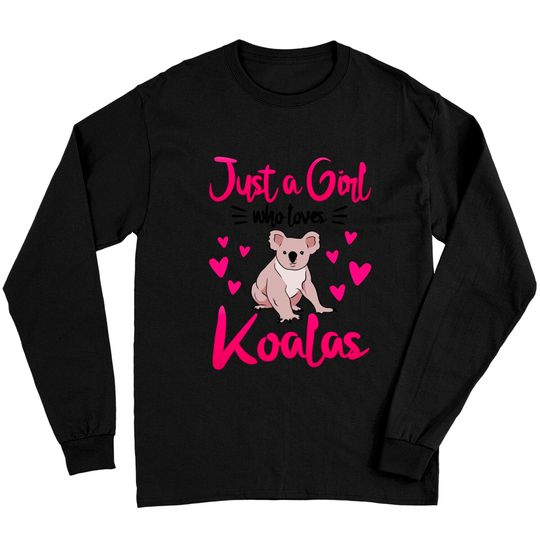 Discover Just A Girl Who Loves Koalas Cute Koala Bear Long Sleeve T-Shirt