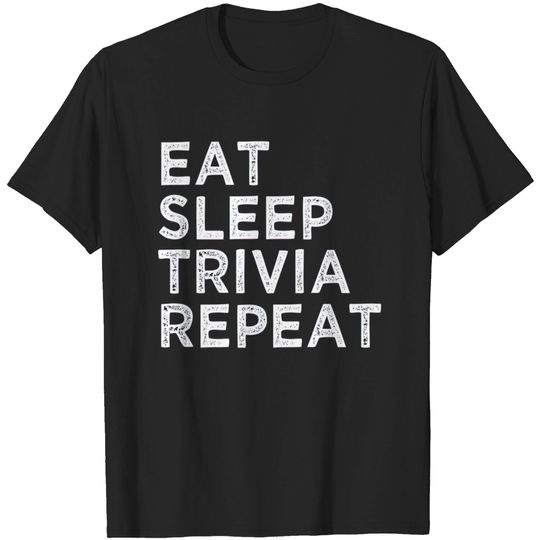 Discover Eat Sleep Trivia Repeat Team Playing T Shirt