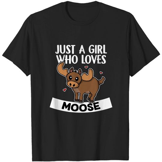 Discover Just A Girl Who Loves Moose Cute Deer Elk Moose Costume T-Shirt