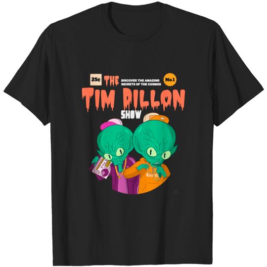 Discover The Tim Dillon Show Twin Aliens - Comedy Podcast - T-Shirt