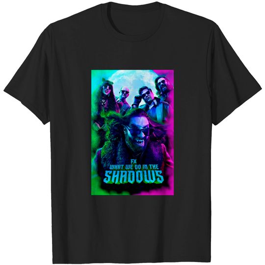 Discover What We Do In The Shadows is Shows - What We Do In The Shadows - T-Shirt