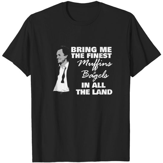 Discover The Finest Muffins and Bagels In All The Land - The West Wing - T-Shirt